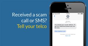 Received a scam call or text message? Tell your telco